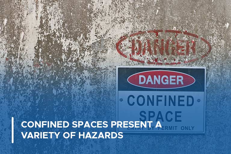 Confined spaces present a variety of hazards